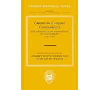Chronicon Anonymi Cantuariensis The Chronicle of Anonymous of Canterbury 1346-1365 (Oxford Medieval Texts)