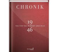 Chronik 1946: Tag für Tag in Wort und Bild