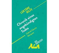 Chronik eines angekündigten Todes von Gabriel García Márquez (Lektürehilfe): Detaillierte Zusammenfassung, Personenanalyse und Interpretation
