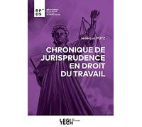 Chronique de jurisprudence en droit du travail