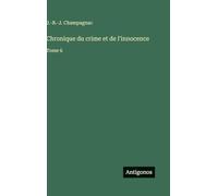 Chronique du crime et de l'innocence: Tome 6