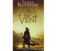 Chronique du tueur du roi 1: Le nom du vent