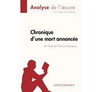Chronique d'une mort annoncée de Gabriel García Márquez (Analyse de l'oeuvre): Analyse complète et résumé détaillé de l'oeuvre (Fiche de lecture)