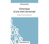 Chronique d'une mort annoncée de Gabriel García Márquez (Fiche de lecture): Analyse complète de l'oeuvre: Chronique d'une mort annoncée de Gabriel García Márquez: Analyse complète de l'oeuvre