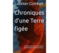 Chroniques d’une Terre figée: Un thriller apocalyptique inspiré de phénomènes astrophysiques réels (Les Mondes Impossibles)