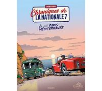 CHRONIQUES DE LA NATIONALE 7 T4: LA ROUTE PARIS MEDITERRANEE