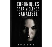 Chroniques de la violence banalisée