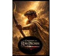 Chroniques des Rois Déchus: Les Silences de la Terre