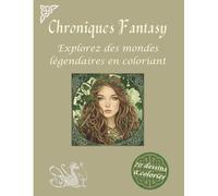 Chroniques Fantasy: Explorez des mondes légendaires en coloriant