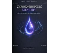 CHRONO-PHOTONIC MEMORY: Light Particles That Store Time-Stamped Human Emotions