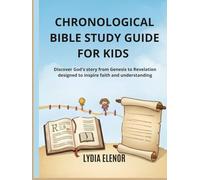 CHRONOLOGICAL BIBLE STUDY GUIDE FOR KIDS: Discover God's story from Genesis to Revelation designed to inspire faith and understanding