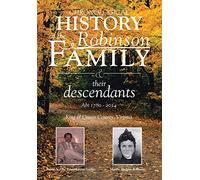 Chronological History of the Robinson Family and their descendants: Abt 1780 - 2014