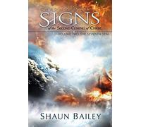 Chronological Signs of the Second Coming of Christ: Volume Two: The Seventh Seal
