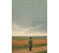 CHRONOLOGIE ET ANALYSE DU CONFLIT ENTRE LA RDC ET LE RWANDA: Revue de la littérature