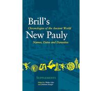 Chronologies of the Ancient World: Names, Dates and Dynasties (Brill's New Pauly- Supplements): 1
