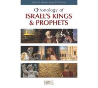 Chronology of Israel's Kings and Prophets: Events In Samuel, Kings & Chronicles