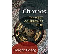 Chronos: The West Confronts Time (European Perspectives: A Series in Social Thought and Cultural Criticism)