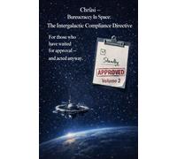 Chrüsi - and the Cosmic Industry Norm: A Bureaucratic Space Satire About Control, Chaos and Consequence (Chrüsi - Bureaucracy in Space)