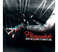 Chrysalide - Don'T Be Scared, It's About Life [expanded]