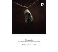 Chrysalis: The Hidden Transformation in the Journey of Faith