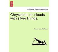 Chrystabel; Or, Clouds with Silver Linings.