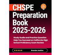 CHSPE Preparation Book 2025-2026: Study Gudie and Practice Question Help You Succeed on California High School Proficiency Exam Review