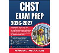 CHST EXAM PREP 2026-2027: Comprehensive Review with 1,000 Practice Questions, Hazard Recognition and Risk Control Strategies, Construction Safety ... Health and Safety Technician Exam