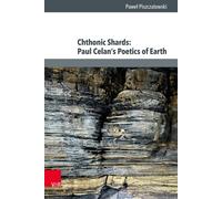 Chthonic Shards: Paul Celan’s Poetics of Earth