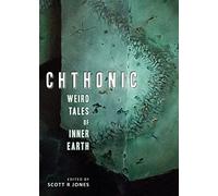 Chthonic: Weird Tales of Inner Earth