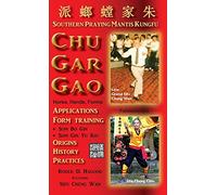 Chu Gar Gao: Southern Praying Mantis Kungfu