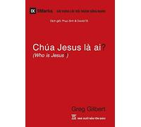 Chúa Jesus Là Ai? (Who is Jesus?) (Vietnamese)
