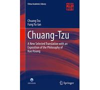 Chuang-Tzu: A New Selected Translation with an Exposition of the Philosophy of Kuo Hsiang (China Academic Library)