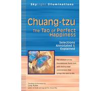 Chuang-tzu: The Tao of Perfect Happiness-Selections Annotated & Explained (SkyLight Illuminations)