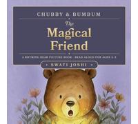 Chubby & BumBum: The Magical Friend: Friendship and Imagination - A Rhyming Bear Picture Book, Read Aloud for Preschool Kids Ages 3-5 (Chubby & BumBum Adventures)