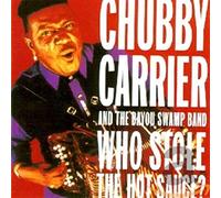 Chubby Carrier and the Bayou Swamp Band - Who Stole the Hot Sauce?
