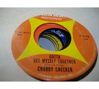 Chubby Checker - Chubby Checker 45 RPM Gotta Get Myself Together / Dancin' Party