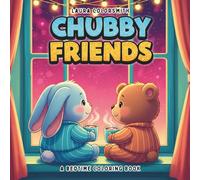 Chubby Friends - A Bedtime Coloring Book: A cozy and calming coloring book for all ages, featuring cute chubby animal friends, dreamy bedtime scenes, ... relief. (Coloring book for kids: Bedtime)