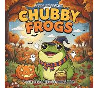 Chubby Frogs - A Cute Halloween Coloring Book: Cute and Spooky Frog Coloring Book | Perfect Halloween Fun for Kids and Adults (Coloring book: Halloween)