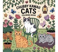 Chubby Kawaii Cats Coloring Book: Adorable and Relaxing Kawaii Cat Designs for All Ages - Cute Chubby Cats to Color and Enjoy