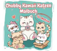 Chubby Kawaii Katzen Malbuch: 8.5" x 8.5" Ausmalspaß für Kinder ab 4 Jahren: 50 super süße, dicke Kawaii-Kätzchen mit Luftballons, Mäusen und Kartons zum Entspannen und Kreativwerden.