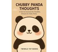 CHUBBY PANDA THOUGHTS: A Kawaii Journal for Doodles , Dreams & Daily Feels