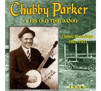 Chubby Parker - ...and His Old Time Banjo