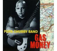 Chubby, Popa - Gas Money