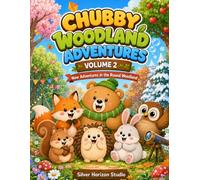 Chubby Woodland Adventures Vol 2: New Adventures in the Round Woodland (Libros para Colorear Infantiles - Silver Horizon Studio)