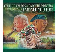 Chucho Valdes / Paquito D'Rivera - I Missed You Too!
