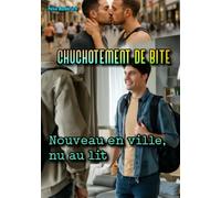 Chuchotement de bite: Nouveau en ville, nu au lit