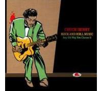 CHUCK BERRY: ROCK & ROLL MUSIC-ANY OLD WAY YOU CHOOSE IT - CD