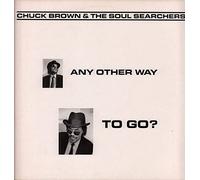 Chuck Brown & The Soul Searchers - Any Other Way to Go [VINYL]