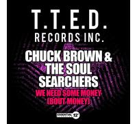 CHUCK BROWN - We Need Some Money