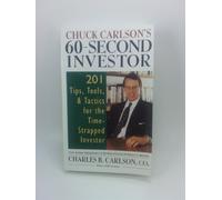 Chuck Carlson's 60-Second Investor: 201 Tips, Tools, and Tactics for the Time-Strapped Investor